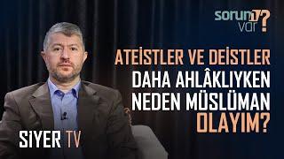 Ateistler ve Deistler Daha Ahlaklıyken Neden Müslüman Olayım?  Muhammed Emin Yıldırım