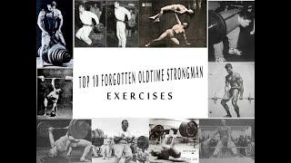 Top 10 Forgotten Oldtime Strongman Exercises You Will Never See in Your Conventional Gym