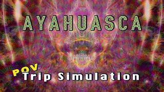AYAHUASCA DMT Trip Simulation POV  What Ayahuasca Looks” Like