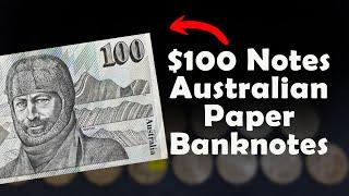 $100 Notes Australian Paper Banknotes