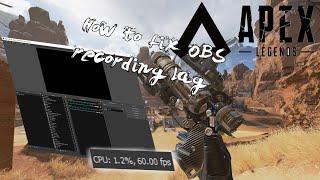 How to fix OBS lag while recording Apex Legends