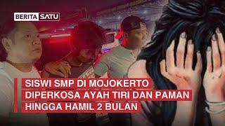 PILU Siswi SMP di Mojokerto Diperkosa Ayah Tiri dan Paman Hingga Hamil 2 Bulan