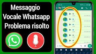 Messaggio vocale WhatsApp non funzionante  come risolvere il messaggio vocale di WhatsApp