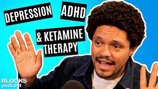 Trevor Noah on Depression ADHD & Ketamine Therapy