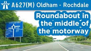 A627M Oldham - Rochdale Motorway  Theres a roundabout in the middle