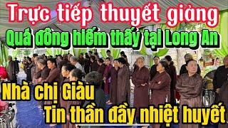 Trực tiếp Hội nhiều giảng viên nổi tiếngĐám làm tuần thuyết giảng nhà chị Giàu ở Long An