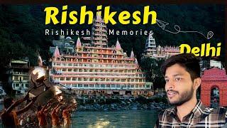 Trip to Rishikesh  Rishikesh Memories