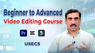 Beginner to Advanced video editing course in Pakistan  Launch Your Video Editing Career in 2024