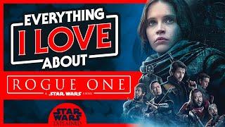 Everything I LOVE About Rogue One