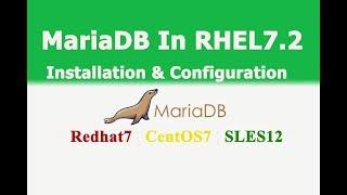 Installation and Configuration of MariaDB on RHEL7 CentOS 7  SLES12