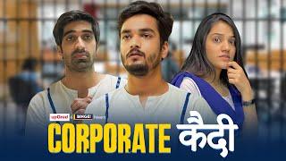 Binge  Corporate कैदी  Ft. Parikshit Joshi Mugdha Agarwal Keshav Sadhna & Neha Bharti