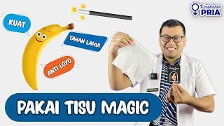 TISU MAGIC APAKAH SEPERTI NAMANYA - DOKTER SADDAM ISMAIL