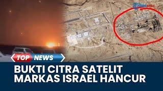 Rangkuman Perang Israel Vs Iran Citra Satelit Rekam Pangkalan Israel Hancur Irak Jebol Iron Dome