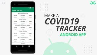 How to Make a Covid-19 Tracker Android App?  GeeksforGeeks