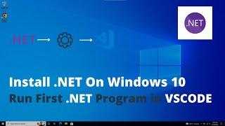 How to Download and Install .NET Framework v7 On Windows 10  and Run in VS Code - 2023