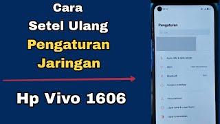 CARA SETEL ULANG PENGATURAN JARINGAN HP VIVO 1606