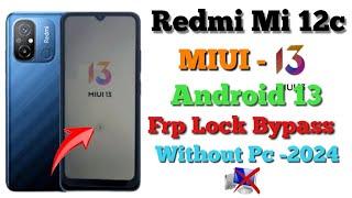 Xiaomi Redmi 12c Frp Bypass MIUI-13 NO Pc 2024  All Redmi Google account Bypass Without Pc