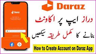 How to Create Account in Daraz App  Daraz Account Banane Ka Tarika