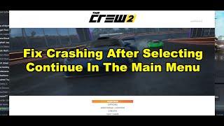 Fix The Crew 2 Crashing After Selecting Continue In The Main Menu On PC