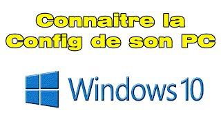 Comment connaitre la configuration de son PC connaitre sa config PC