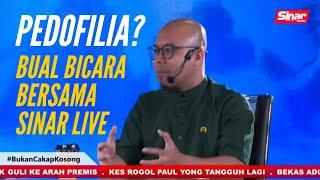 PEDOFILIA? Bual bicara bersama Sinar Live #AkhiVlog