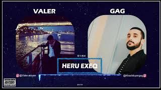 Valer Ft. Gag - Heru exeq