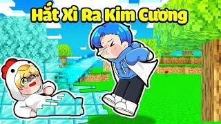 HUY NOOB HẮT XÌ SẼ RA KIM CƯƠNG TRONG MINECRAFT*HUY NOOB BIẾN THẾ GIỚI THÀNH KIM CƯƠNG 