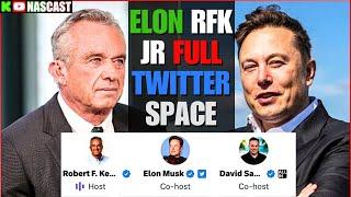 Robert F Kennedy Jr. Twitter Space wElon Musk  Full Interview