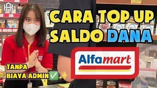 Cara top up saldo Dana di Alfamart Tanpa Biaya Admin Terbaru 2023