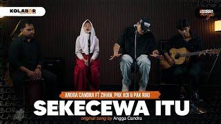 Sekecewa Itu - Angga Candra ft Zihan  Bersama pak guru Riki & Adi 