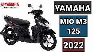 YAMAHA MIO M3 125 2022 PRICE FEATURE AND NEW DESIGN