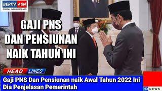 Gaji PNS Dan Pensiunan naik Awal Tahun 2022 Ini Dia Penjelasan Pemerintah