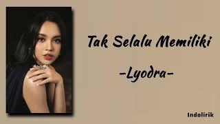 Lyodra  Tak Selalu Memiliki - OST. Ipar Adalah Maut  Lirik Lagu