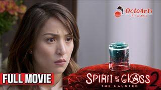 SPIRIT OF THE GLASS 2 2017  Full Movie  Cristine Reyes Janine Gutierrez Maxine Medina