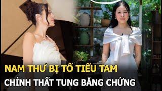 Nam Thư bị tố tiểu tam chính thất tung bằng chứng