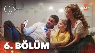 Bir Kucuk Gun Isigi Episode 6