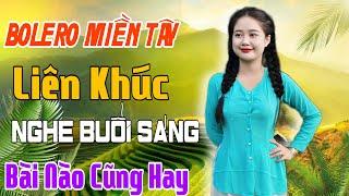 BOLERO MIỀN TÂY - CHUYỆN HOA SIM - LK Trữ Tình Bài Nào Cũng Hay