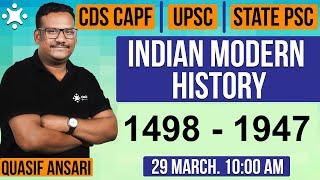 Modern Indian History 1498 - 1947    CAPFUPSCPCS Modern Indian History Marathon  Quasif Ansari