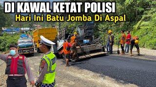 Aneh Bin Ajaib Pengaspalan Di Tanjakan Batu Jomba‼️Di Kawal Ketat Polisi