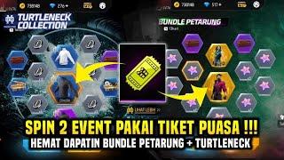 CARA HEMAT SPIN BUNDLE PETARUNG & TURTLENECK PAKAI TIKET PUASA EVENT FREE FIRE TERBARU