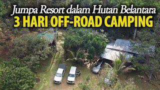 3 Hari Camping di Hulu Sungai Tamu Redah Off-Road Jumpa Resort Tersembunyi Dalam Hutan Belantara