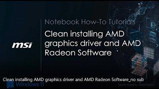 MSI® HOW-TO clean install AMD graphics driver and AMD Radeon Software