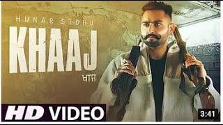 HUNAR SIDHU NEW PUNJABI SONGS 2022 KHAJJJ SONG TERE HUNDI JEHRI KHAJ JARHO CHAKK DO MAI