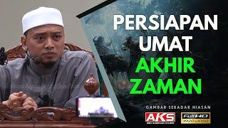 85  Persiapan Umat Akhir Zaman  Ustaz Wadi Annuar