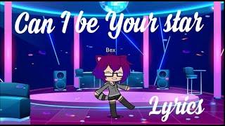 TeaCaku Can I be Your star feat. Picc Pawket banditz. Gacha club theme. full lyrics+ visualizer.