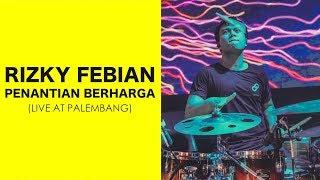 RIZKY FEBIAN - PENANTIAN BERHARGA Live Version - YOIQBALL DRUMCAM