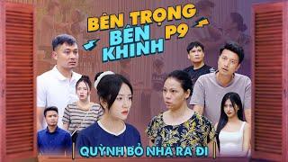 QUỲNH BỎ NHÀ RA ĐI  Bên Trọng Bên Khinh Phần 9  Phim Tình Cảm Gia Đình Gãy TV