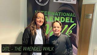 DITL - THE WAENDEL WALK