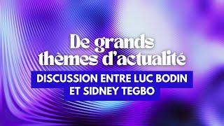 Discussion entre Luc Bodin et Sidney Tegbo sur de grands thèmes d’actualité
