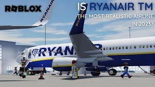 IS RYANAIR TM THE MOST REALISTIC AIRLINE? - ROBLOX